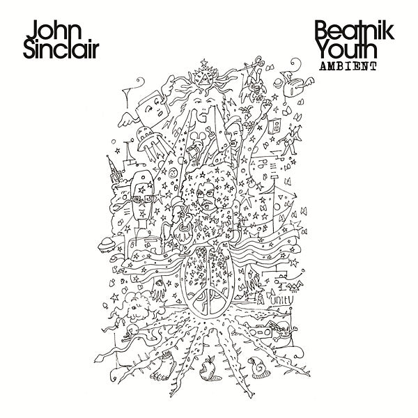 JOHN SINCLAIR - Beatnik Youth Ambient Vinyl LP