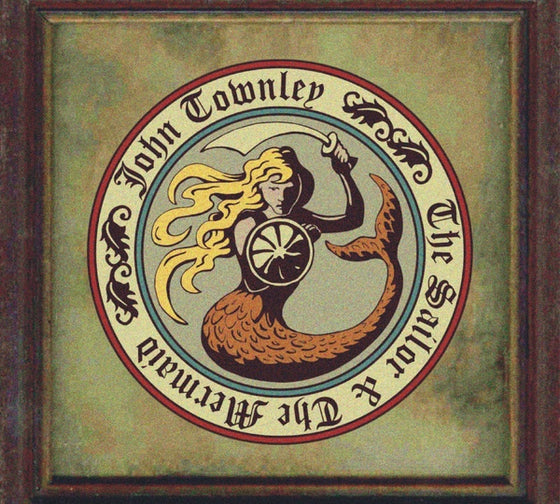 JOHN TOWNLEY - The Sailor & The Mermaid CD