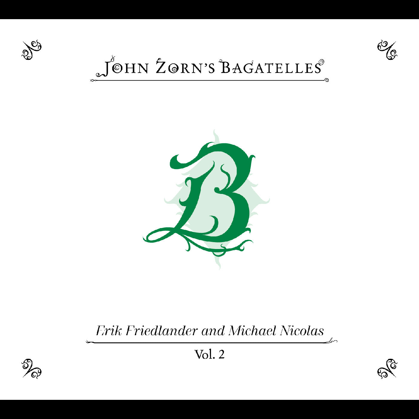 John Zorn - The Bagatelles Vol. 2‚Äîerik Friedlander And Michael Nicolas CD