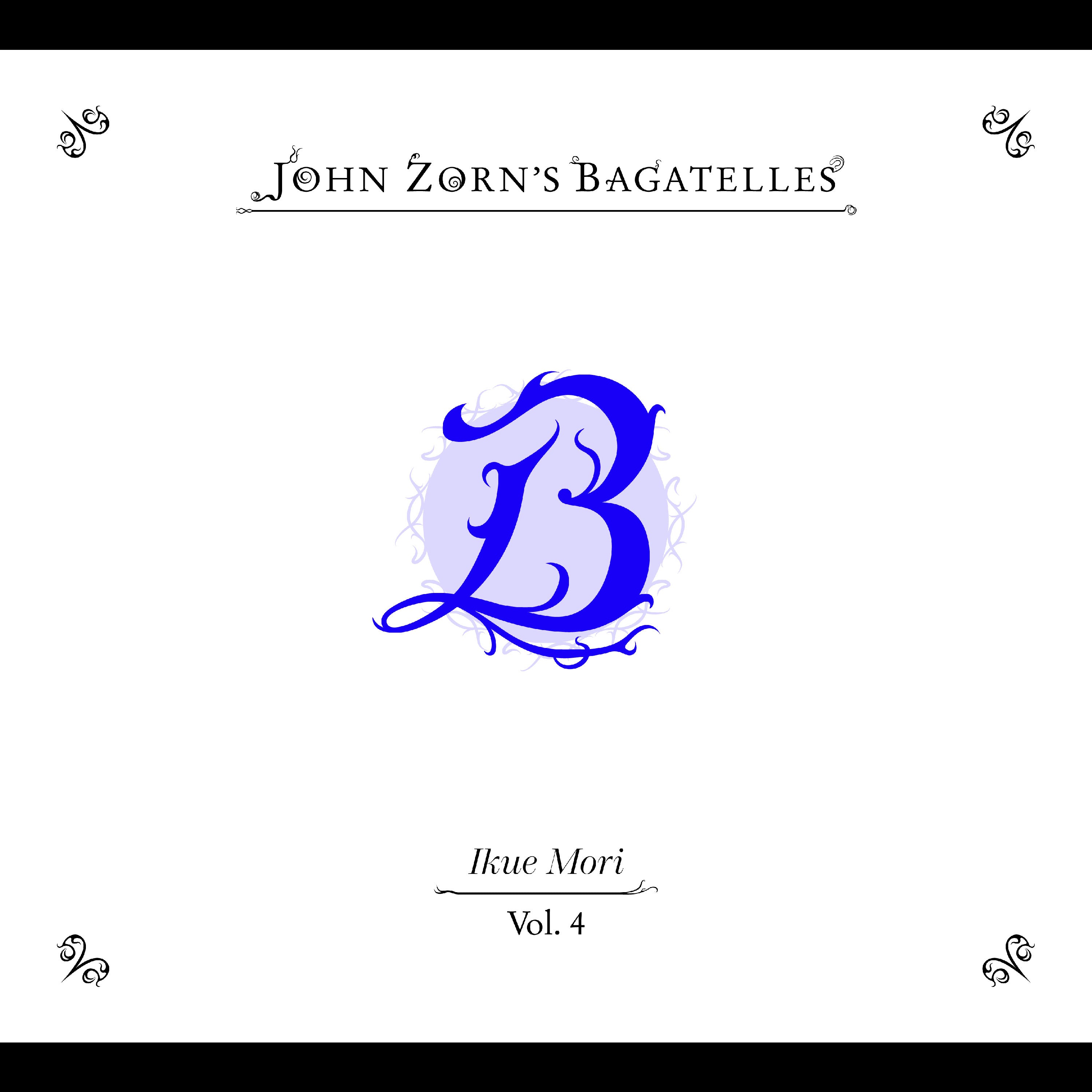 John Zorn - The Bagatelles Vol. 4‚ Ikue Mori CD
