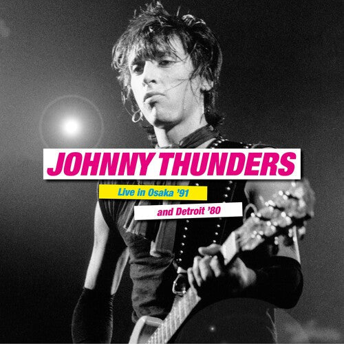 Johnny Thunders - Live In Osaka '91 & Detroit '80 (2 Lp's) Vinyl