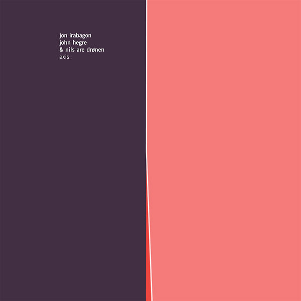 JON IRABAGON, JOHN HEGRE & NILS ARE DRONEN - Axis CD CD