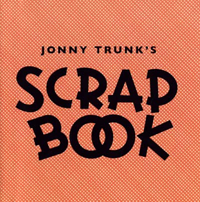 JONNY TRUNK - Scrapbook CD CD