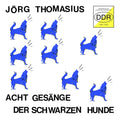 JORG THOMASIUS - Acht Gesange der schwarzen Hunde (Experimenteller Elektronik-Underground DDR 1980-1990) Vinyl LP