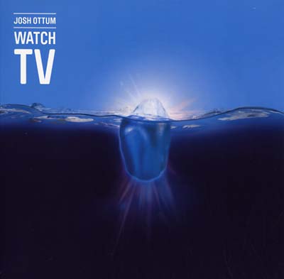 JOSH OTTUM - Watch TV CD CD