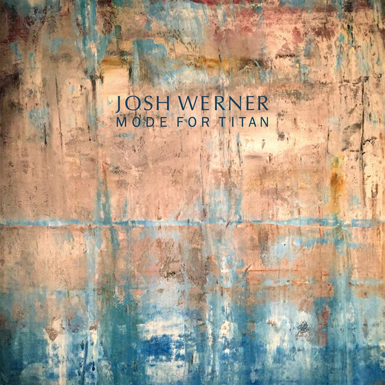 Josh Werner - Mode for Titan Vinyl LP [w/ download card]