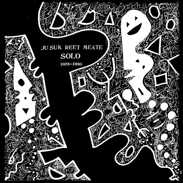 JU SUK REET MEATE - Solo 1975-1980 Vinyl LP