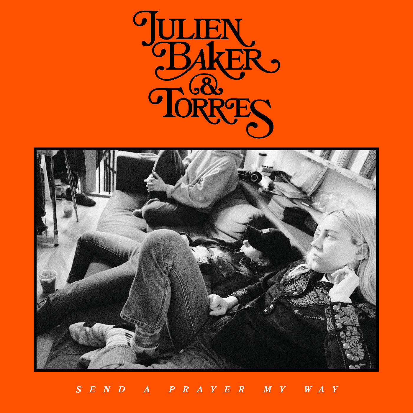 Julien & Torres Baker - Send A Prayer My Way Vinyl