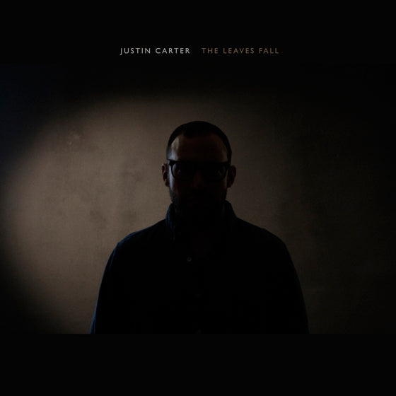 Justin Carter - The Leaves Fall Vinyl LP 180g