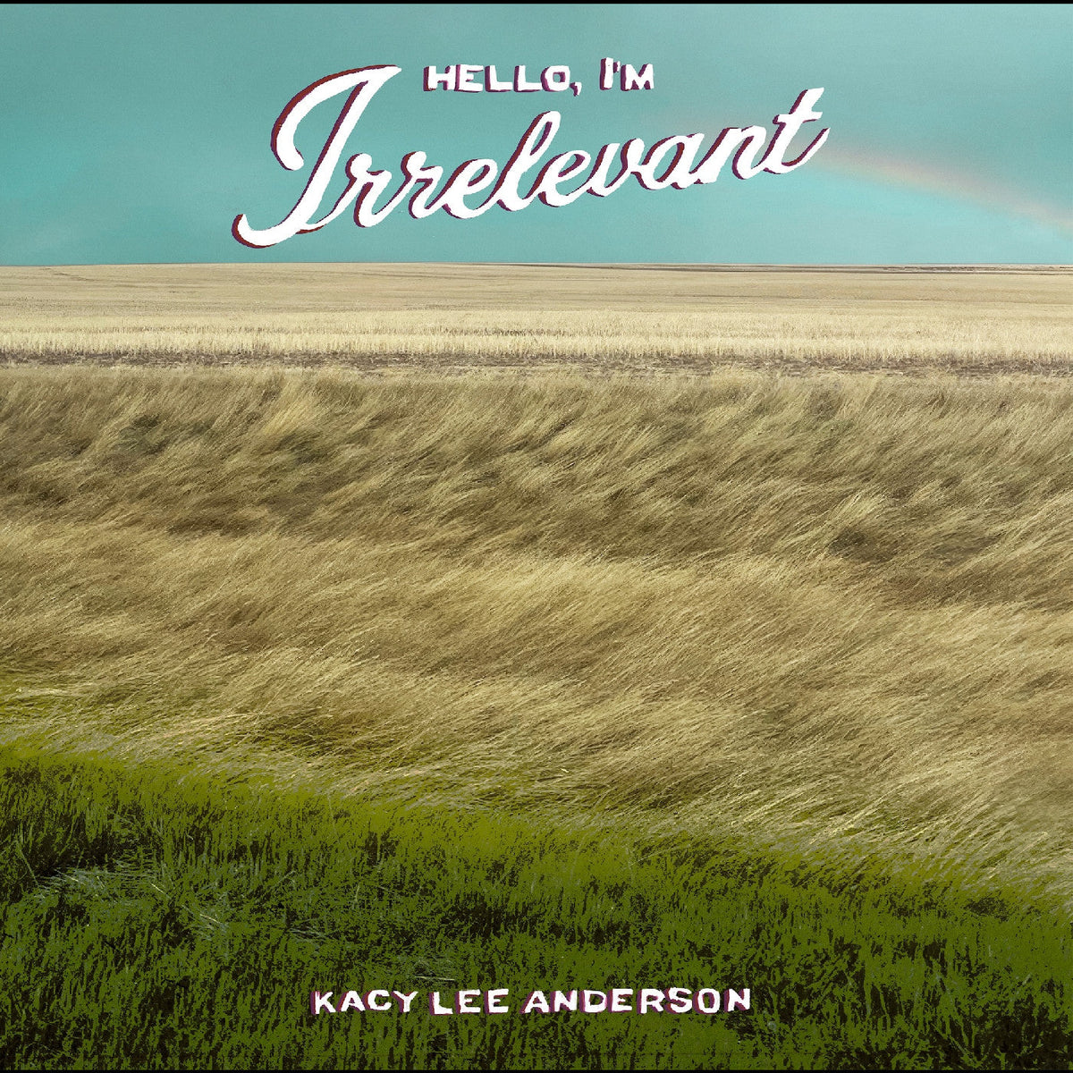 Kacy Lee Anderson - Hello, I'M Irrelevant ("Dark Sorrel" Red Vinyl) Vinyl