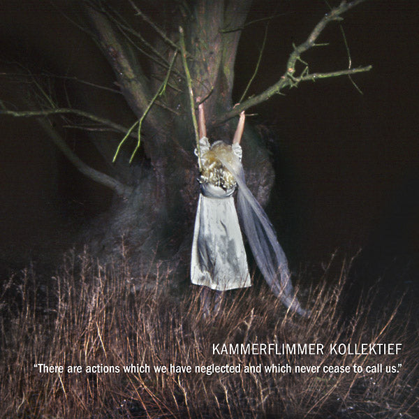 KAMMERFLIMMER KOLLEKTIEF - There Are Actions Which We Have Neglected And Which Never Cease To Call Us CD CD