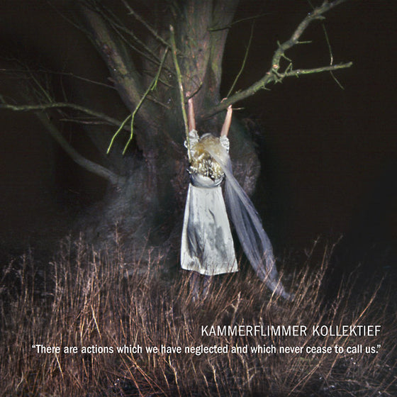 KAMMERFLIMMER KOLLEKTIEF - There Are Actions Which We Have Neglected And Which Never Cease To Call Us CD