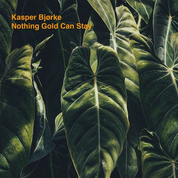 KASPER BJORKE - Nothing Gold Can Stay Vinyl LP