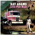 Kay Adams - Little Pink Mack (PINK VINYL) Vinyl LP, Pink Vinyl, 4-Page Insert