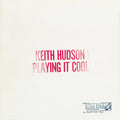 Keith Hudson - Playing It Cool & Playing It Right Vinyl LP
