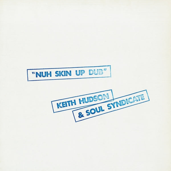 Keith Hudson & The Soul Syndicate - Nuh Skin Up Dub Vinyl LP