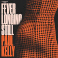 Kelly, Paul - Fever Longing Still Vinyl