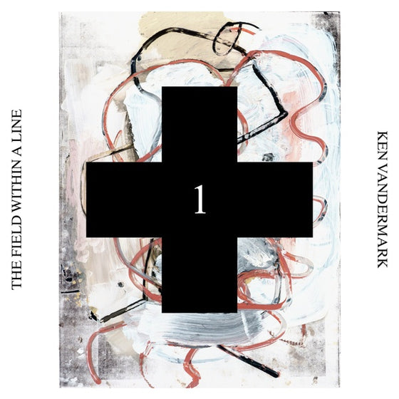 KEN VANDERMARK - The Field Within a Line (Black Cross Solo Sessions 1) CD