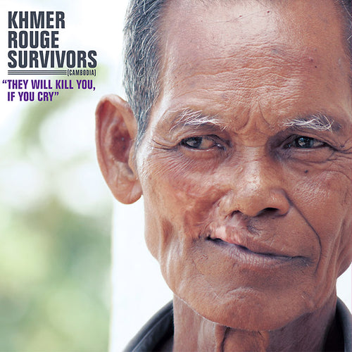 KHMER ROUGE SURVIVORS - They Will Kill You, If You Cry CD CD