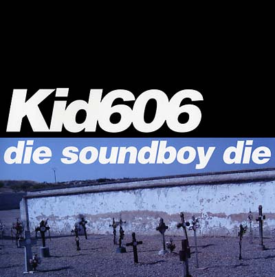 KID606 - Die Soundboy Die Vinyl LP+CD