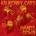 Kilkenny Cats - Hands Down [Remastered Edition] (CLEAR WITH PINK VINYL) Vinyl LP 180g Limited Edition Clear With Pink Vinyl, Gatefold Jacket With Printed Inner Sleeve
