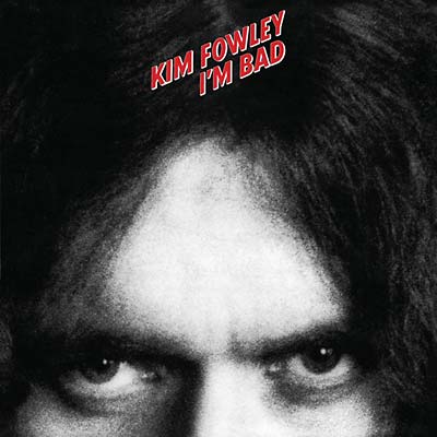 KIM FOWLEY - I'm Bad Vinyl LP