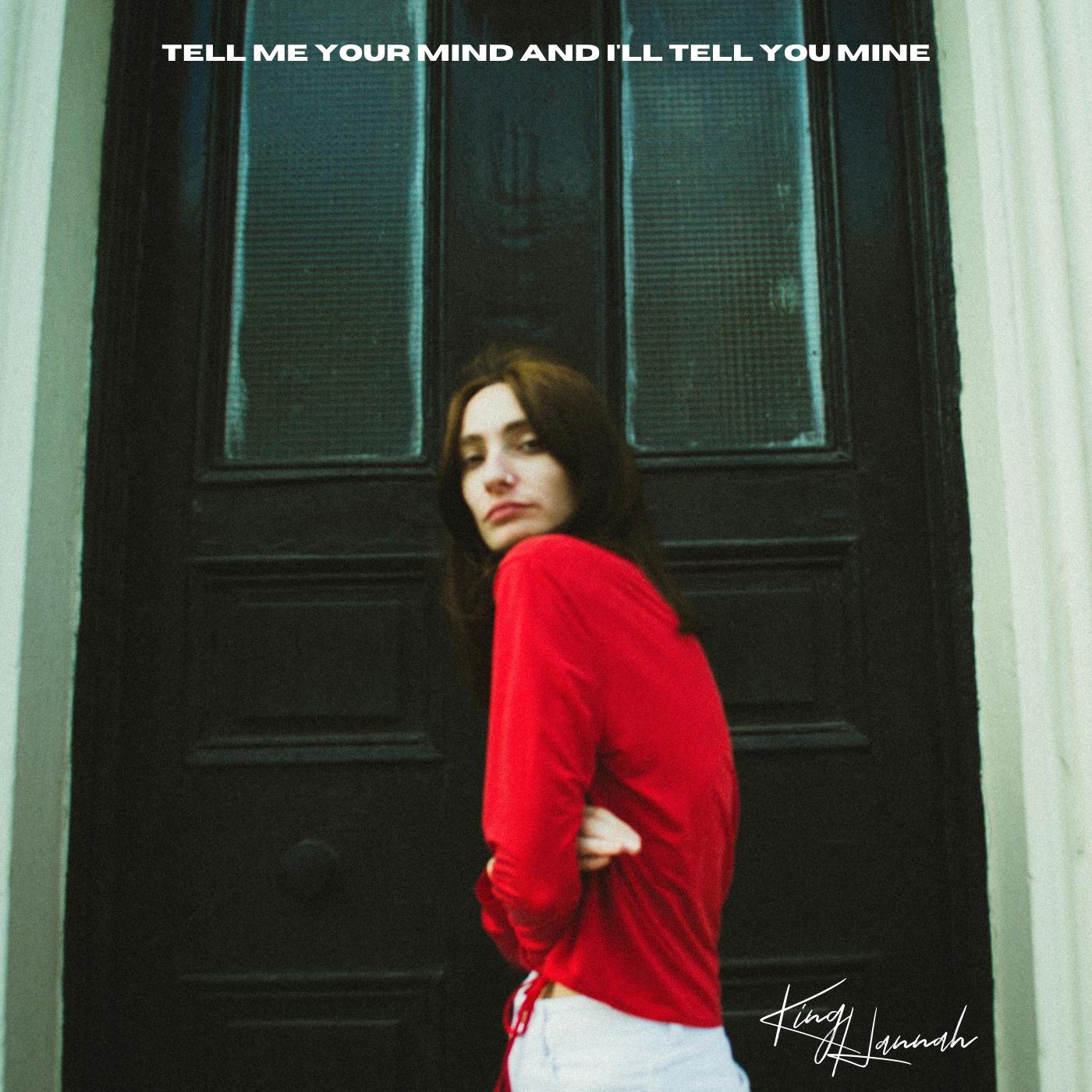 King Hannah - Tell Me Your Mind and I'll Tell You Mine CD CD