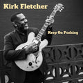Kirk Fletcher - Keep On Pushing CD