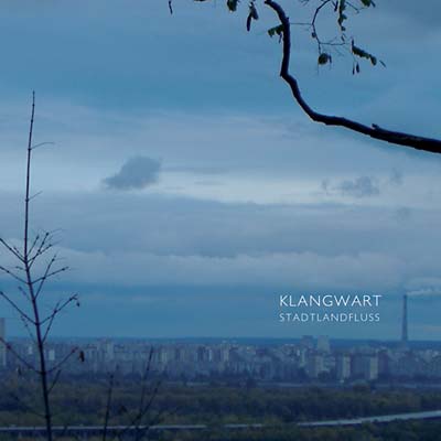 KLANGWART - Stadtlandfluss CD