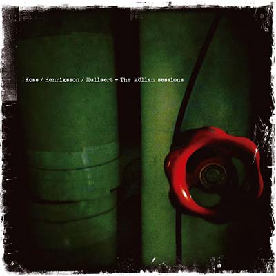 KOSS/HENRIKSSON/MULLAERT - The Mollan Sessions CD 2CD