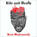 KRIS WADSWORTH - Life and Death CD CD