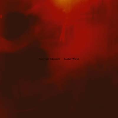 KUNIYUKI TAKAHASHI - Feather World CD