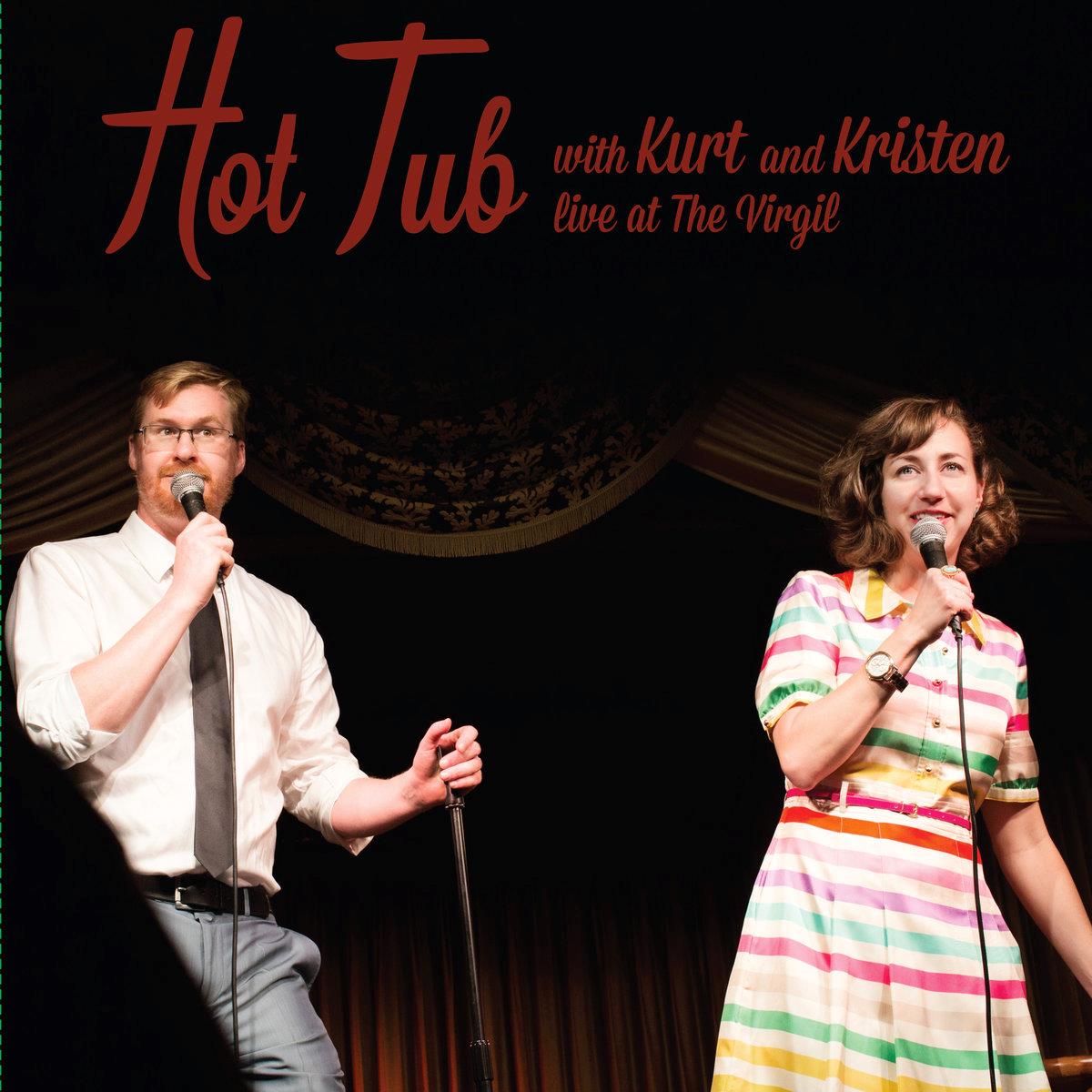 Kurt and Kristen Schaal Braunohler - Hot Tub with Kurt and Kristen Vinyl 2LP