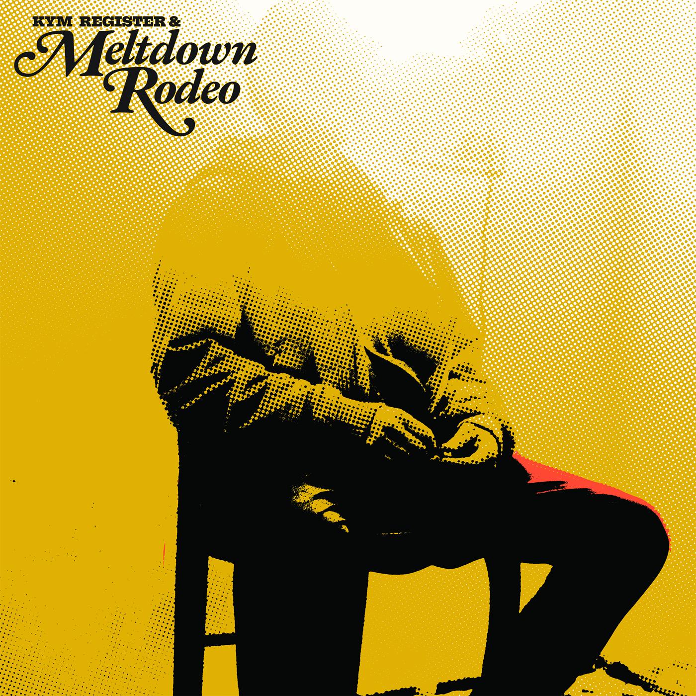 Kym + Meltdown Rodeo Register - Meltdown Rodeo Vinyl LP