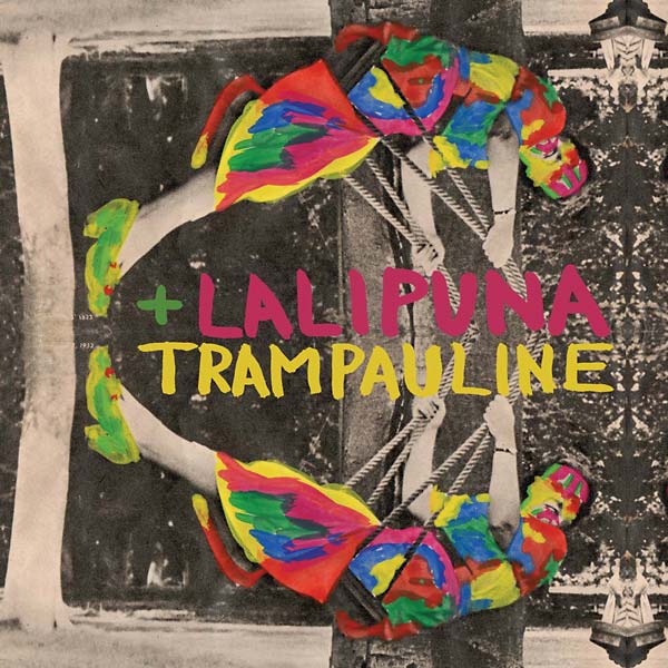 LALI PUNA & TRAMPAULINE - Machines Are Human Vinyl 7"