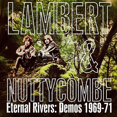 LAMBERT AND NUTTYCOMBE - Eternal Rivers: Demos 1969-71 CD CD