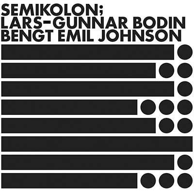 LARS-GUNNAR BODIN & BENGT EMIL JOHNSON - Semikolon Vinyl LP