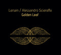 LARSEN & ALESSANDRO SCIARAFFA - Golden Leaf CD CD