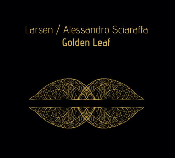 LARSEN & ALESSANDRO SCIARAFFA - Golden Leaf CD CD