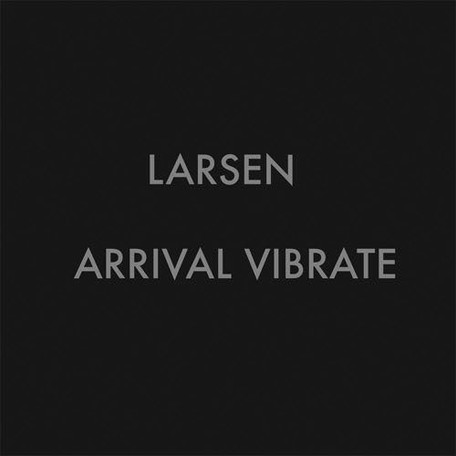 LARSEN - Arrival Vibrate Cassette