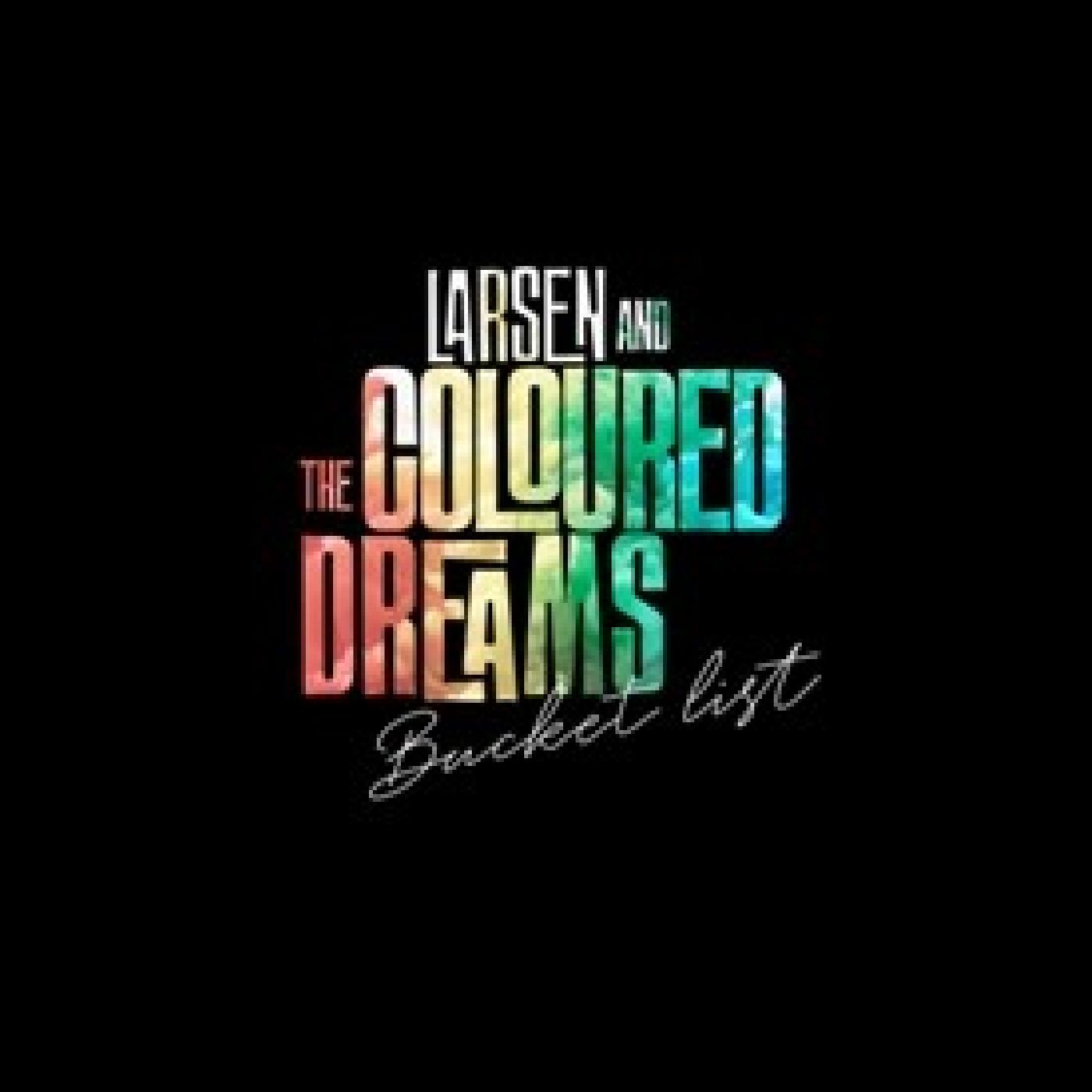 Larsen & The Coloured Dreams - Bucket List Vinyl LP