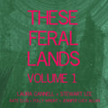LAURA CANNELL, STEWART LEE AND FRIENDS - These Feral Lands Volume 1 CD CD