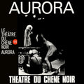 LE THEATRE DU CHENE NOIR - Aurora Vinyl LP