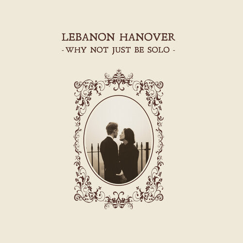 LEBANON HANOVER - Why Not Just Be Solo Vinyl