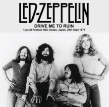 Led Zeppelin - Drive Me To Ruin: Live At Festival Hall. Osaka. Japan. 28Th Sept 1971 Fm Broadcast Vinyl