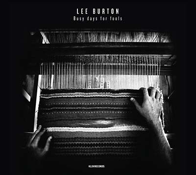 LEE BURTON - Busy Days For Fools CD