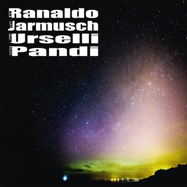 LEE RANALDO/JIM JARMUSCH/MARC URSELLI/BALAZS PANDI - Lee Ranaldo/Jim Jarmusch/Marc Urselli/Balazs Pandi Vinyl LP