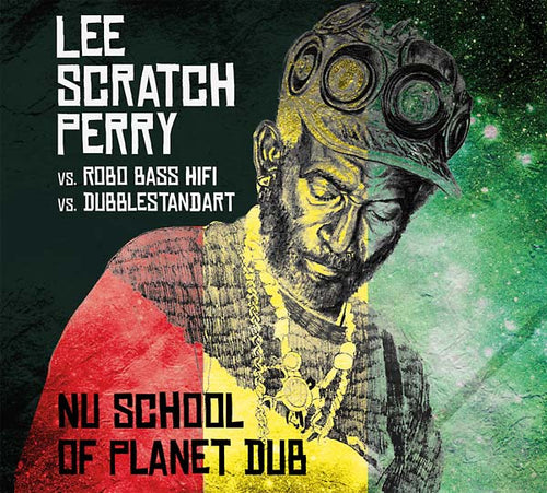 LEE 'SCRATCH' PERRY VS. ROBO BASS HIFI VS. DUBBLES - Nu School of Planet Dub CD CD