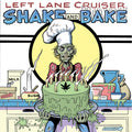 Left Lane Cruiser - Shake And Bake Vinyl