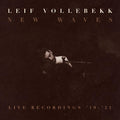 Leif Vollebekk - New Waves (Live Recordings '19-'21) Vinyl LP Black Vinyl in Standard Jacket. Digital download included.
